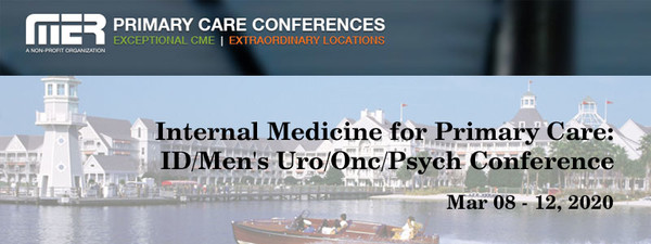 Internal Medicine for Primary Care: ID/Men's Uro/Onc/Psych Conference (Mar 08 - 12, 2020)