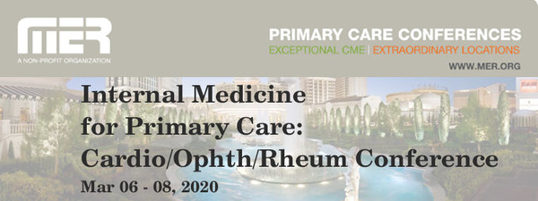 Internal Medicine for Primary Care: Cardio/Ophth/Rheum Conference (Mar 06 - 08, 2020)
