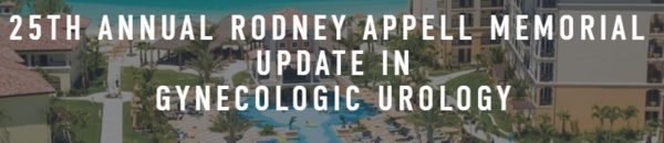 25th Annual Rodney Appell Memorial Update in Gynecologic Urology